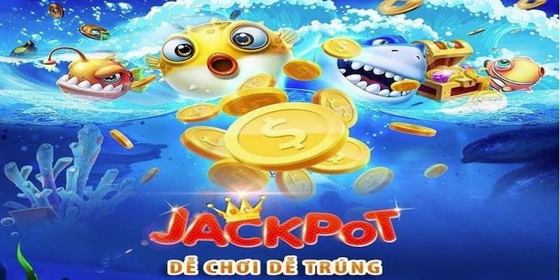 Game bắn cá jackpot là gì?